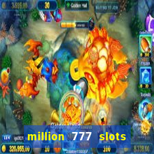 million 777 slots paga mesmo